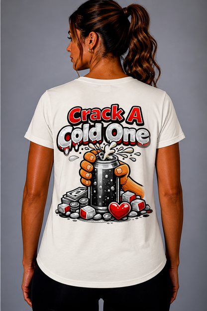 Crack a Cold One T-Shirt Womens